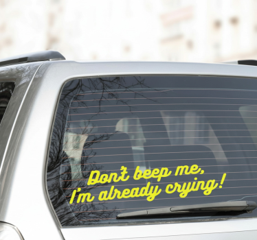 Sticker voiture ne klaxonnez pas ...je pleure - TenStickers