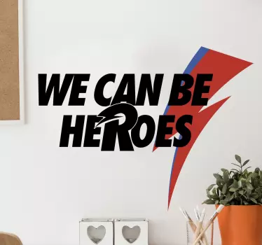 sticker we can be heroes - TenStickers
