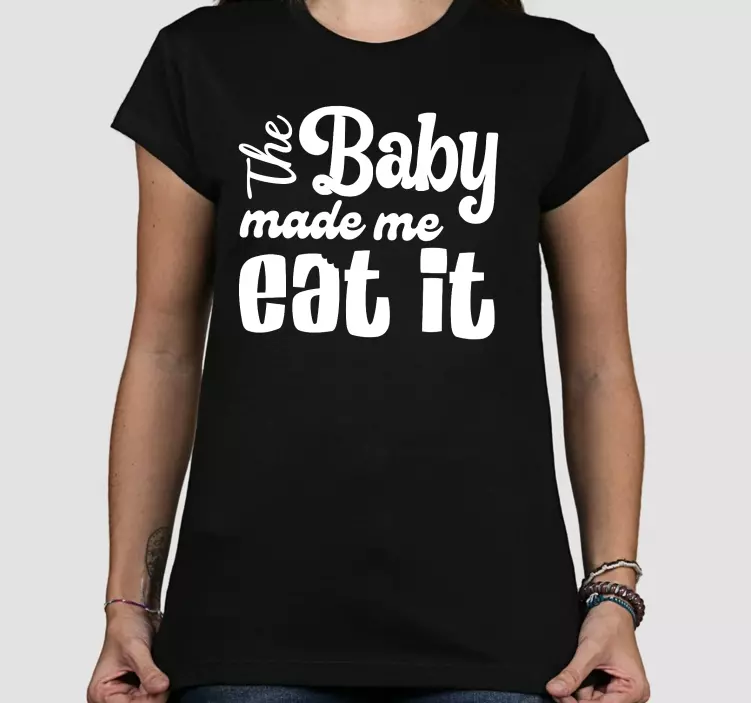 T shirt bebe Drôle le bébé m'a fait le manger citation - TenStickers