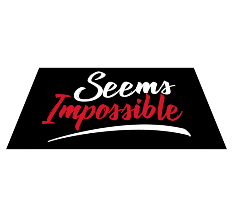 Tapis vinyle citation semble impossible - TenStickers